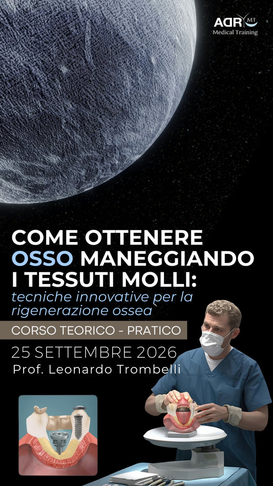 Corso “COME OTTENERE OSSO MANEGGIANDO I TESSUTI MOLLI: tecniche innovative per la rigenerazione ossea”