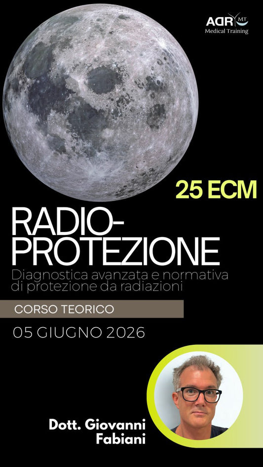 Corso “RADIOPROTEZIONE - Diagnostica avanzata e normativa di protezione da radiazioni” 25 ECM Dr. Giovanni Fabiani