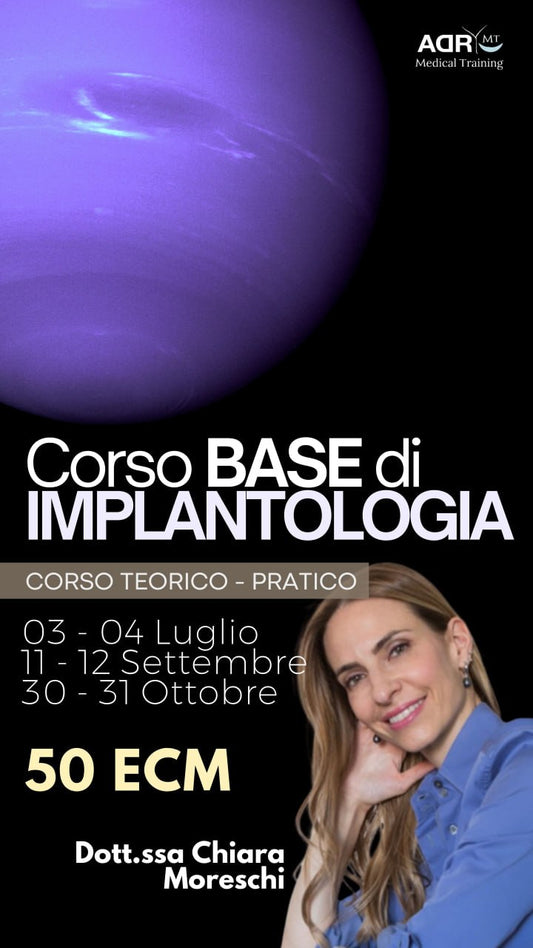 Corso "IMPLANTOLOGIA BASE" Dott.ssa Chiara Moreschi