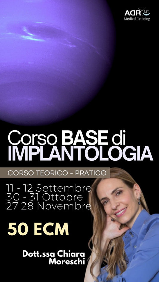 Corso "IMPLANTOLOGIA BASE" Dott.ssa Chiara Moreschi