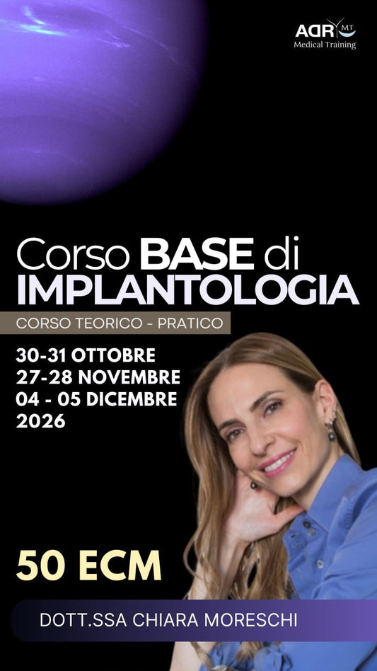 Corso "IMPLANTOLOGIA BASE" Dott.ssa Chiara Moreschi