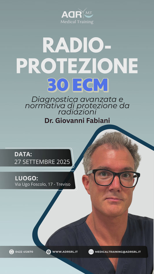 Corso “RADIOPROTEZIONE - Diagnostica avanzata e normativa di protezione da radiazioni” Dr. Giovanni Fabiani