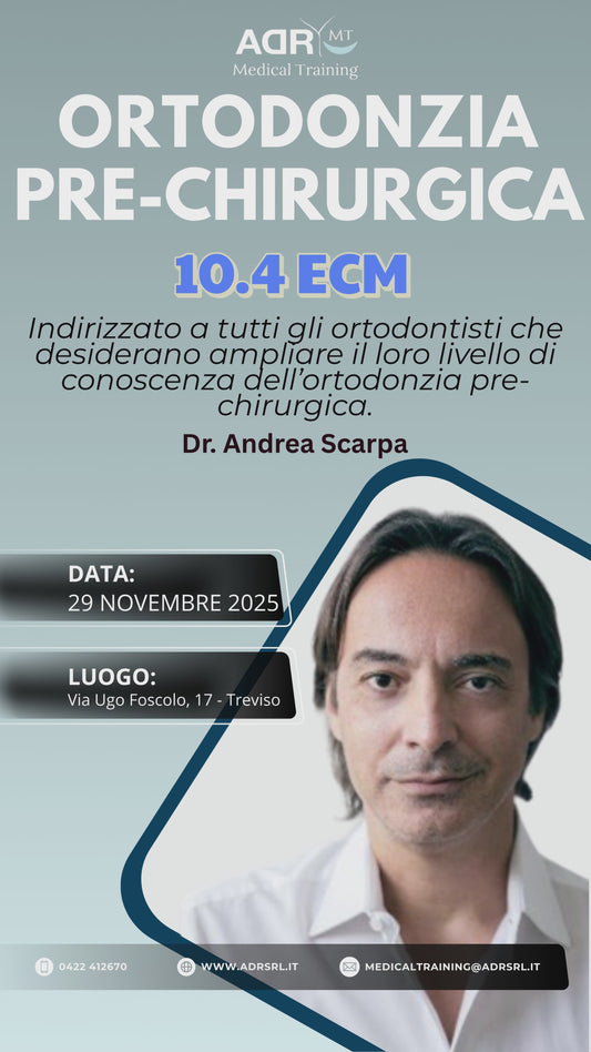Corso “ORTODONZIA PRE-CHIRURGICA” Dr. Andrea Scarpa