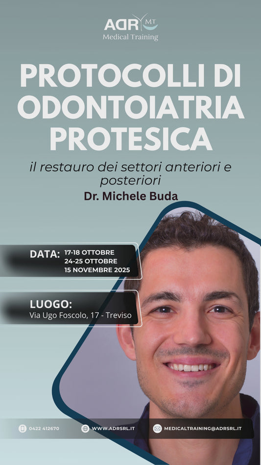 Corso “PROTOCOLLI DI ODONTOIATRIA PROTESICA - Il restauro dei settori anteriori e posteriori" Dr. Michele Buda